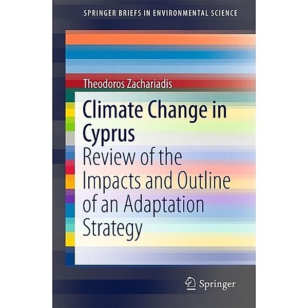Climate Change in Cyprus / SpringerBriefs in Environmental Science, Theodoros Zachariadis
