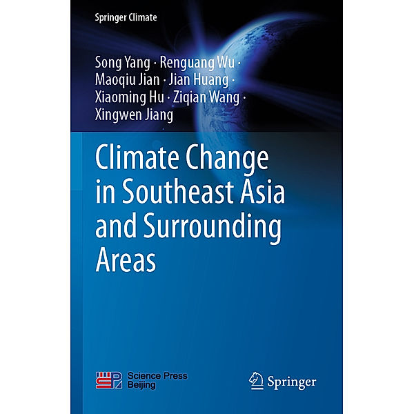 Climate Change in Southeast Asia and Surrounding Areas, Song Yang, Renguang Wu, Maoqiu Jian, Jian Huang, Xiaoming Hu, Ziqian Wang, Xingwen Jiang