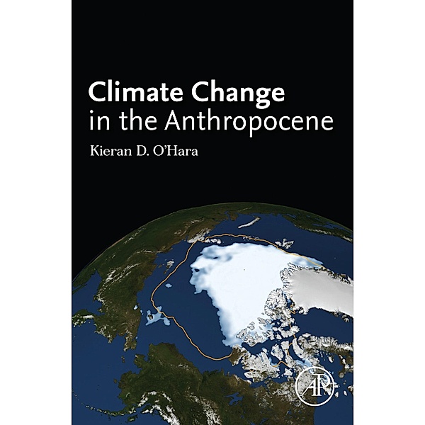 Climate Change in the Anthropocene, Kieran D. Ohara