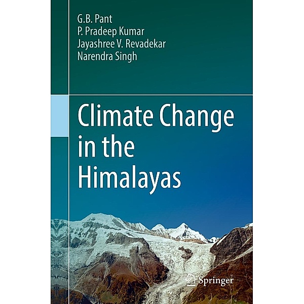 Climate Change in the Himalayas, G. B. Pant, P. Pradeep Kumar, Jayashree V. Revadekar, Narendra Singh