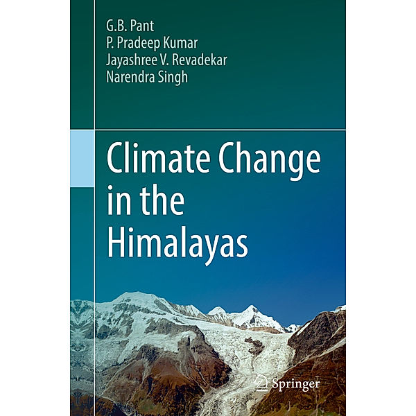 Climate Change in the Himalayas, Govind Ballabh Pant, P. Pradeep Kumar, Jayashree V. Revadekar, Narendra Singh