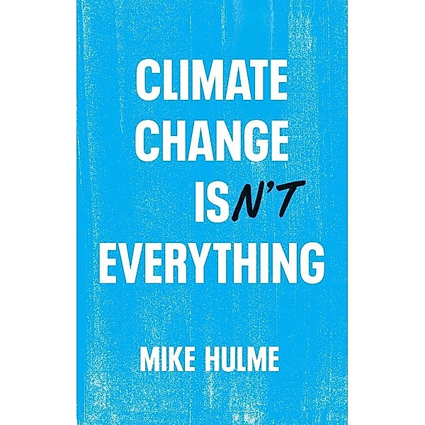 Climate Change isn't Everything, Mike Hulme