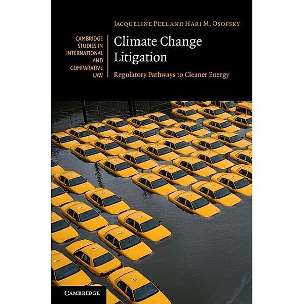 Climate Change Litigation / Cambridge Studies in International and Comparative Law, Jacqueline Peel