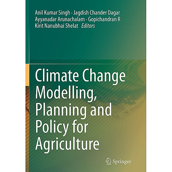 Climate Change Modelling, Planning and Policy for Agriculture