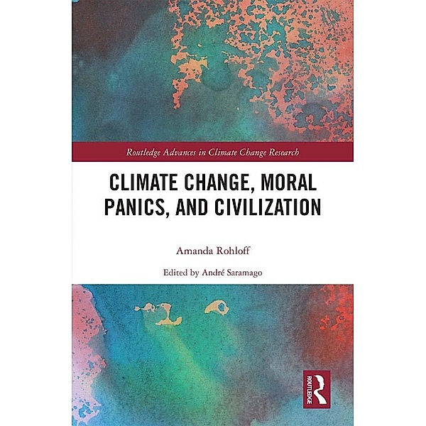Climate Change, Moral Panics and Civilization, Amanda Rohloff