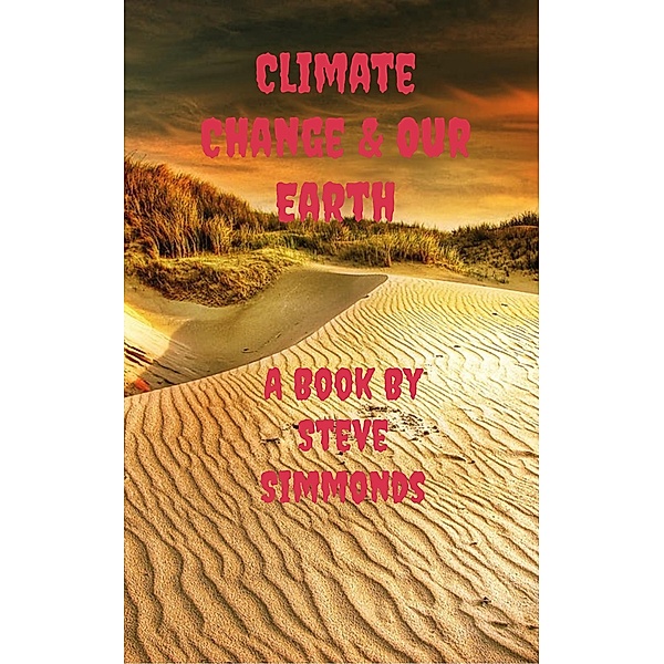 Climate Change & Our Earth / Steve Earl-Jones, Steve Earl-Jones