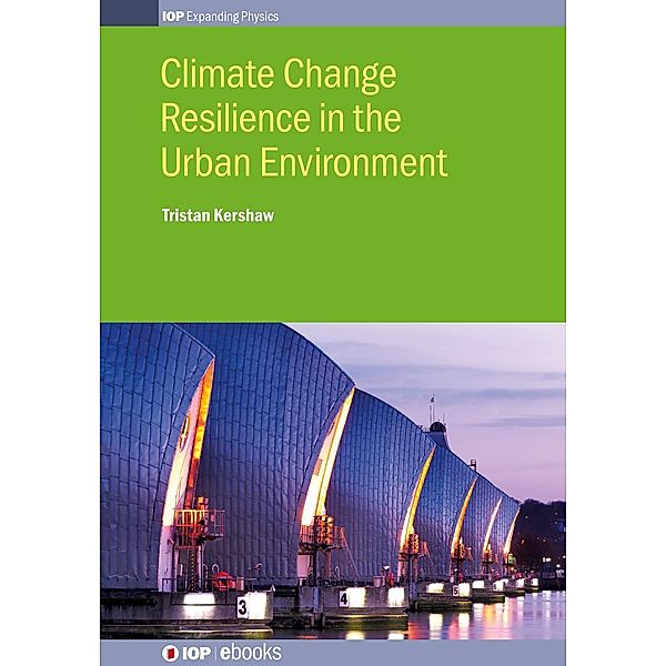 Climate Change Resilience in the Urban Environment / IOP Expanding Physics, Tristan Kershaw