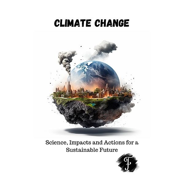 Climate Change Science, Impacts and Actions for a Sustainable Future, Fra