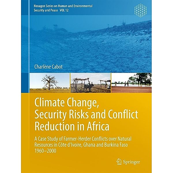 Climate Change, Security Risks and Conflict Reduction in Africa / Hexagon Series on Human and Environmental Security and Peace Bd.12, Charlène Cabot