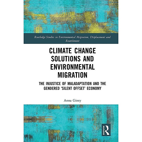 Climate Change Solutions and Environmental Migration, Anna Ginty