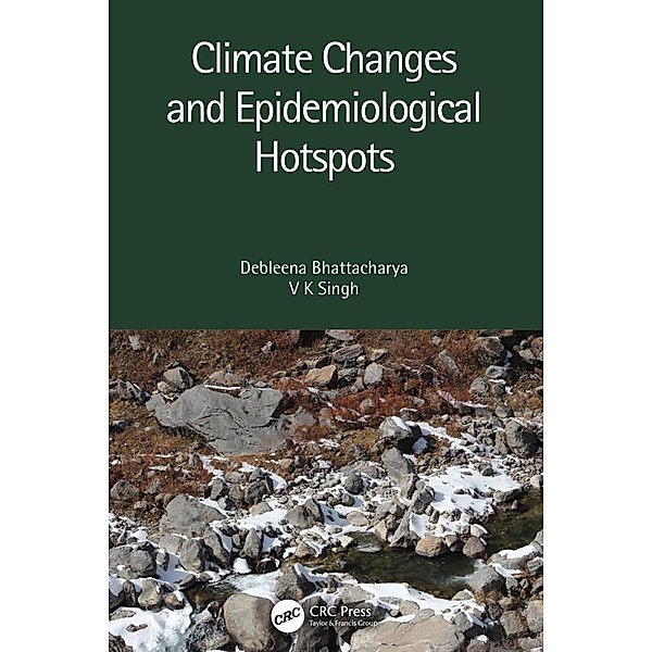Climate Changes and Epidemiological Hotspots, Debleena Bhattacharya, V K Singh