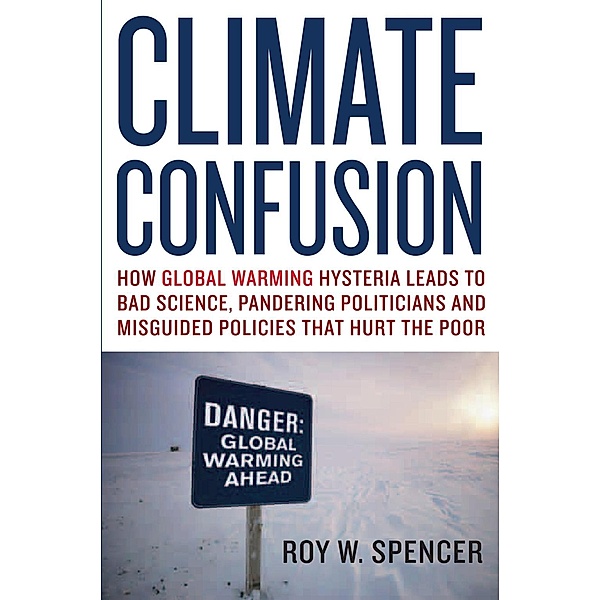 Climate Confusion, Roy W. Spencer