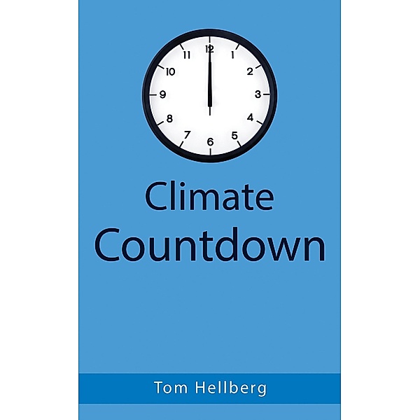 Climate Countdown / Austin Macauley Publishers, Tom Hellberg