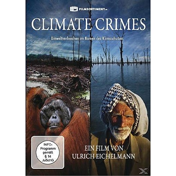 Climate Crimes - Umweltverbrechen im Namen des Klimaschutzes, Ulrich Eichelmann