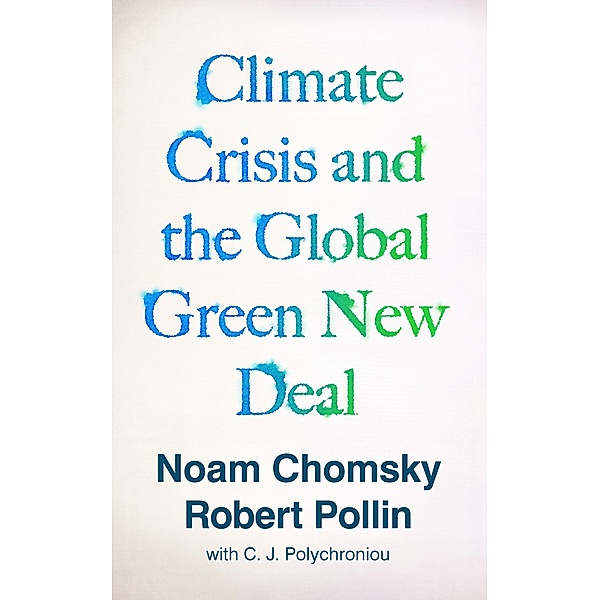 Climate Crisis and the Global Green New Deal, Noam Chomsky, Robert Pollin