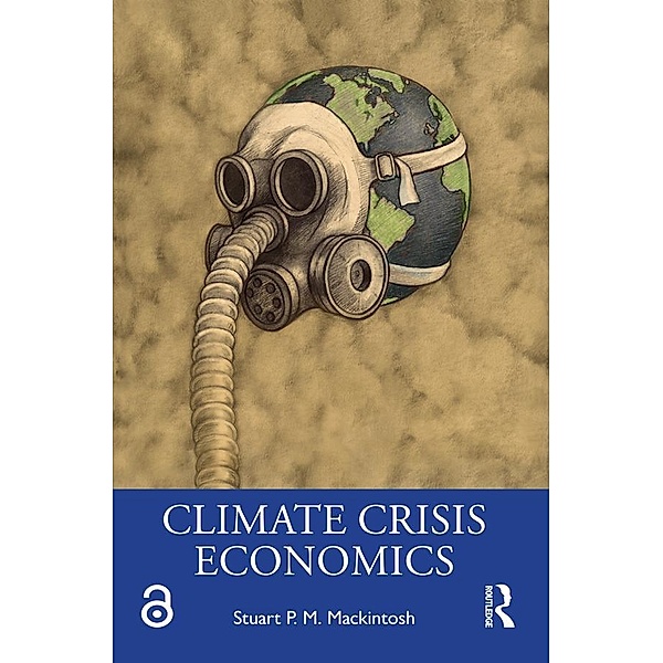 Climate Crisis Economics, Stuart P. M. Mackintosh
