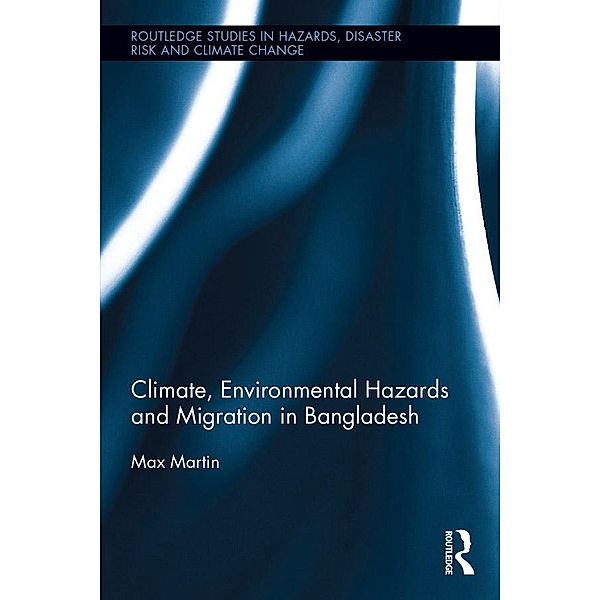 Climate, Environmental Hazards and Migration in Bangladesh, Max Martin