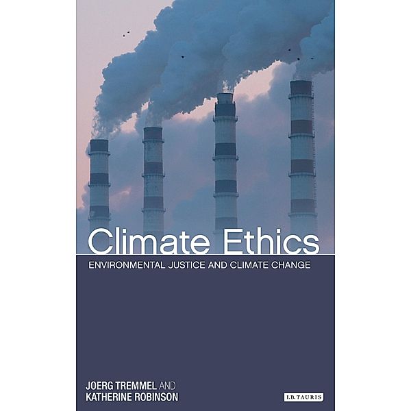 Climate Ethics, Joerg Chet Tremmel, Katherine Robinson