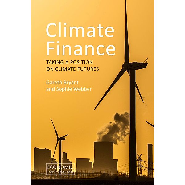 Climate Finance / Economic Transformations, Gareth Bryant, Sophie Webber