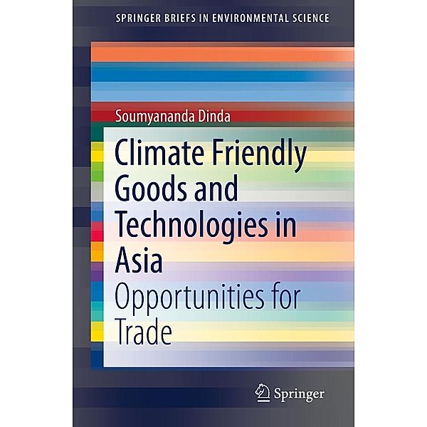 Climate Friendly Goods and Technologies in Asia / SpringerBriefs in Environmental Science, Soumyananda Dinda