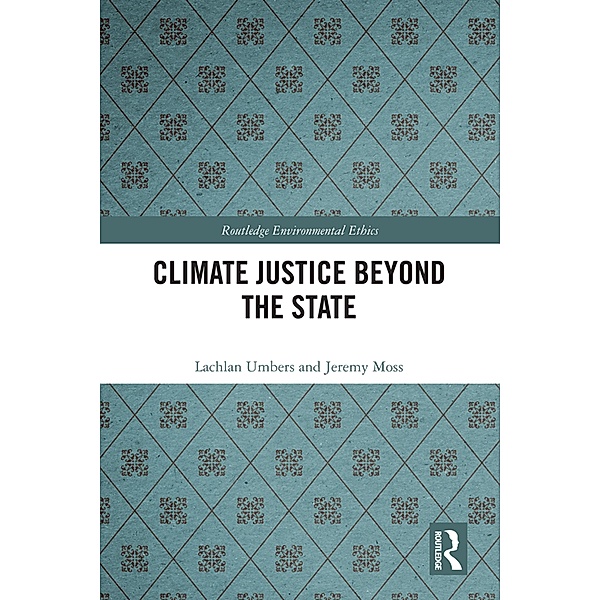 Climate Justice Beyond the State, Lachlan Umbers, Jeremy Moss