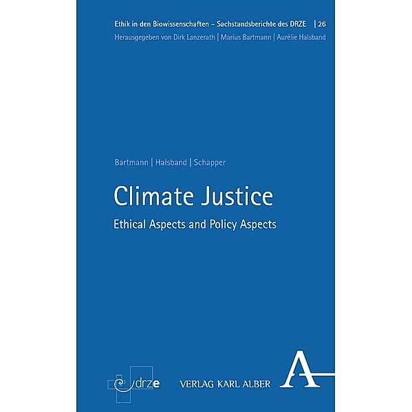 Climate Justice / Ethik in den Biowissenschaften Bd.26, Marius Bartmann, Aurélie Halsband, Andrea Schapper