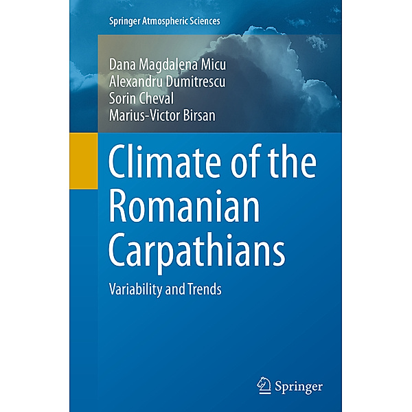Climate of the Romanian Carpathians, Dana Magdalena Micu, Alexandru Dumitrescu, Sorin Cheval, Marius-Victor Birsan