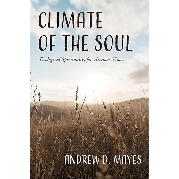 Climate of the Soul, Andrew D. Mayes