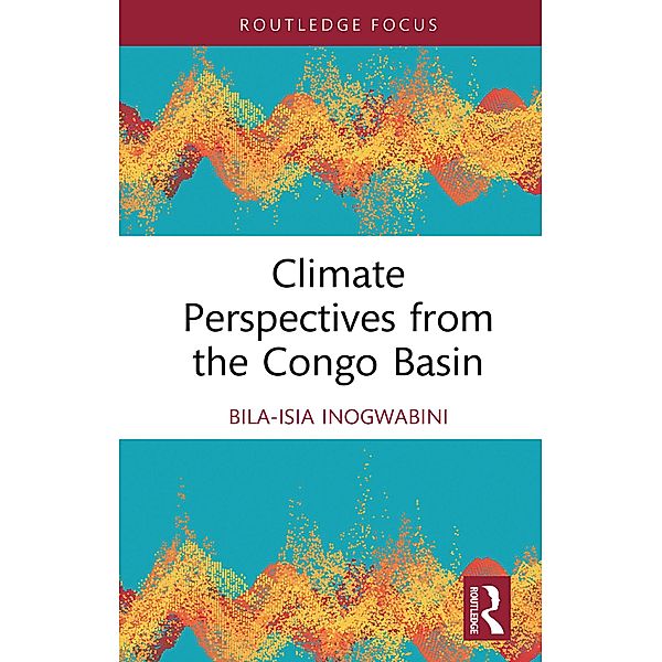 Climate Perspectives from the Congo Basin, Bila-Isia Inogwabini