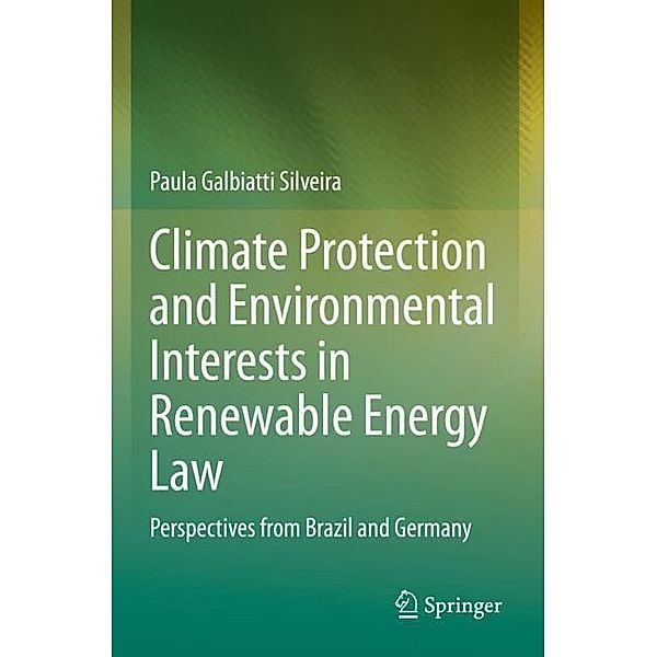 Climate Protection and Environmental Interests in Renewable Energy Law, Paula Galbiatti Silveira