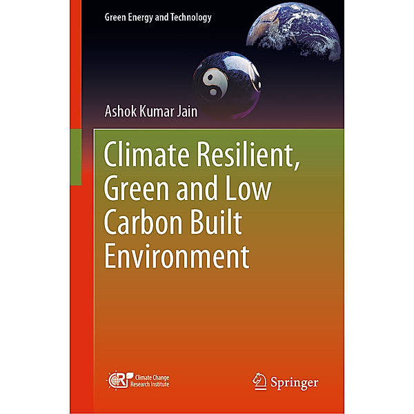 Climate Resilient, Green and Low Carbon Built Environment, Ashok kumar jain