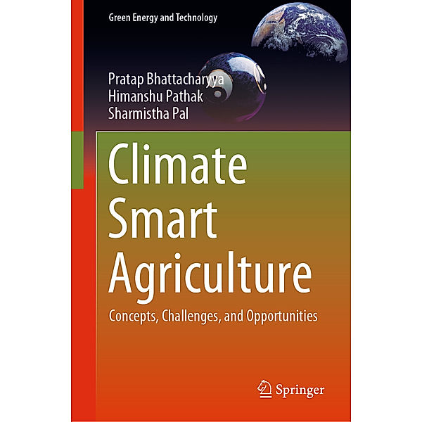 Climate Smart Agriculture, Pratap Bhattacharyya, Himanshu Pathak, Sharmistha Pal