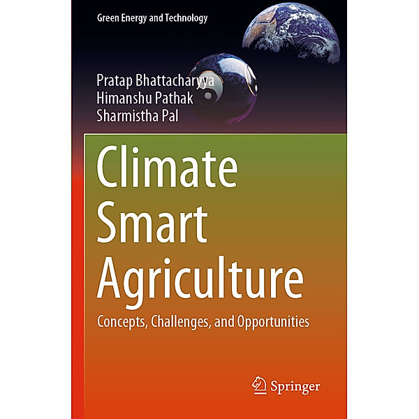 Climate Smart Agriculture, Pratap Bhattacharyya, Himanshu Pathak, Sharmistha Pal