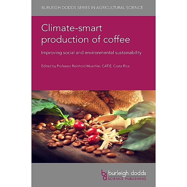 Climate-smart production of coffee / Burleigh Dodds Series in Agricultural Science Bd.111