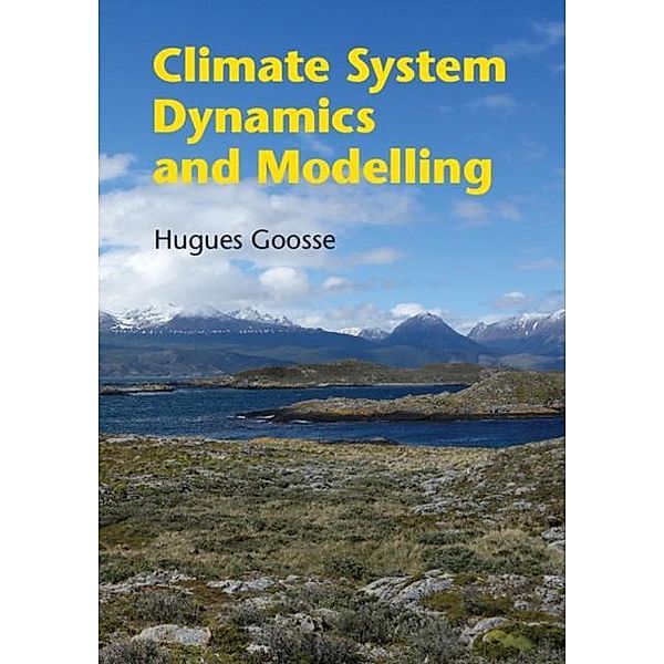 Climate System Dynamics and Modelling, Hugues Goosse