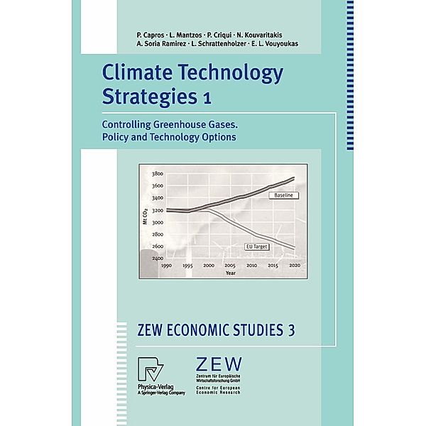 Climate Technology Strategies 1 / ZEW Economic Studies Bd.3, Pantelis Capros, Leonidas Mantzos, Patrick Criqui, Nikolaos Kouvaritakis, Antonio Soria Ramirez, Leo Schrattenholzer, E. Lakis Vouyoukas