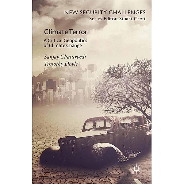 Climate Terror / New Security Challenges, Sanjay Chaturvedi, Timothy Doyle, Kenneth A. Loparo