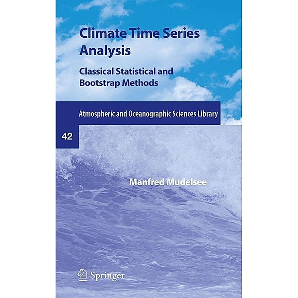 Climate Time Series Analysis / Atmospheric and Oceanographic Sciences Library Bd.42, Manfred Mudelsee