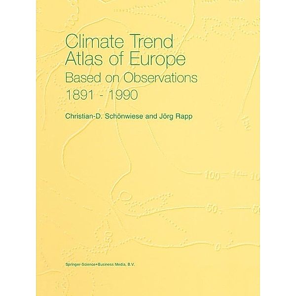 Climate Trend Atlas of Europe Based on Observations 1891-1990, Christian-D. Schönwiese, J. Rapp