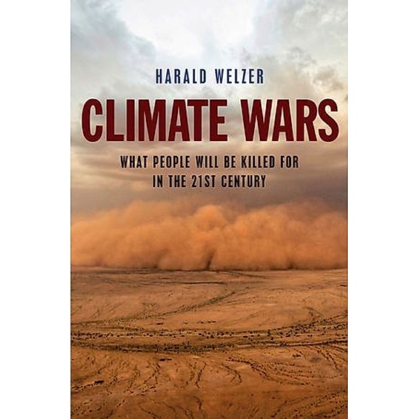 Climate Wars, Harald Welzer