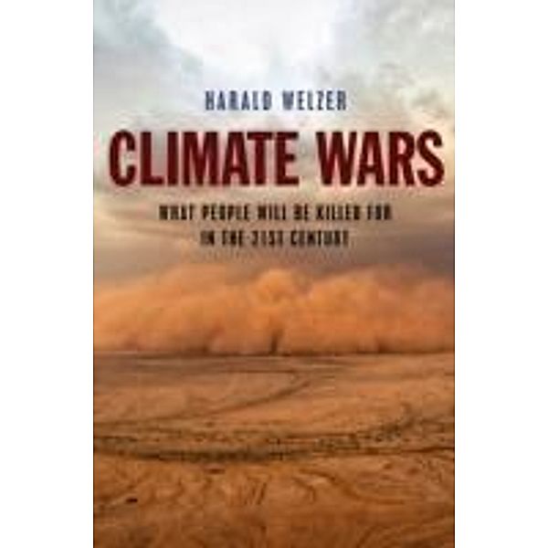 Climate Wars, Harald Welzer