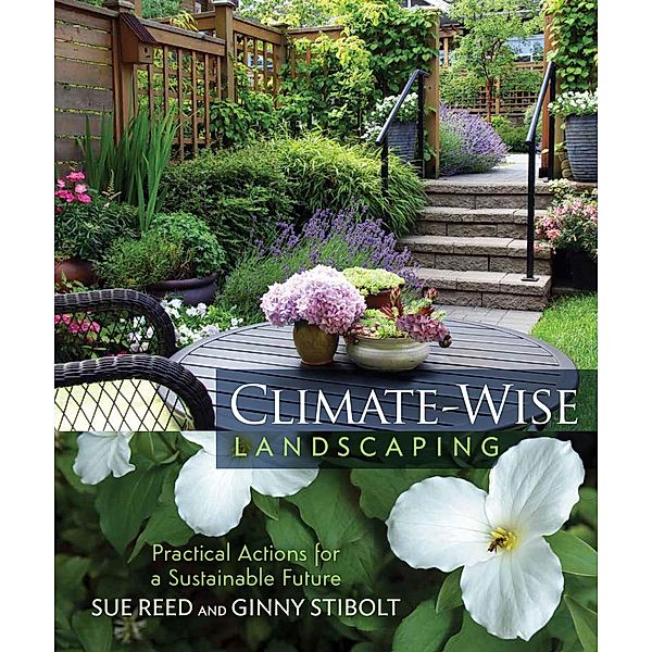 Climate-Wise Landscaping / New Society Publishers, Sue Reed, Ginny Stibolt