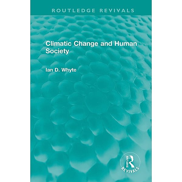 Climatic Change and Human Society, Ian D. Whyte