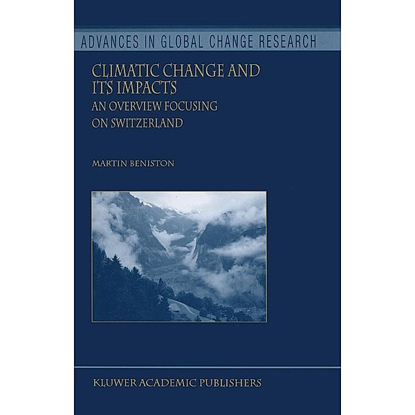 Climatic Change and Its Impacts / Advances in Global Change Research Bd.19, Martin Beniston
