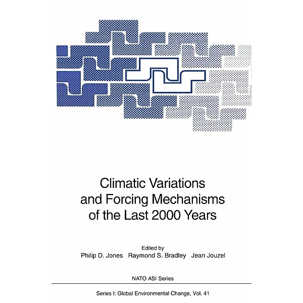 Climatic Variations and Forcing Mechanisms of the Last 2000 Years / Nato ASI Subseries I: Bd.41