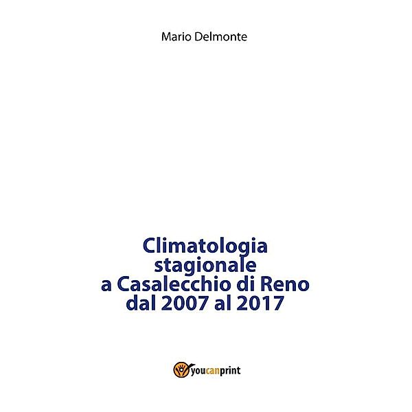 Climatologia stagionale a Casalecchio di Reno dal 2007 al 2017, Mario Delmonte