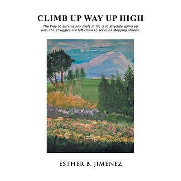 Climb Up Way Up High / URLink Print & Media, LLC, Esther Jimenez