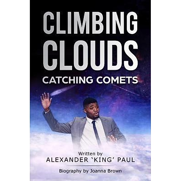 Climbing Clouds Catching Comets, Alexander Paul, Joanna Brown