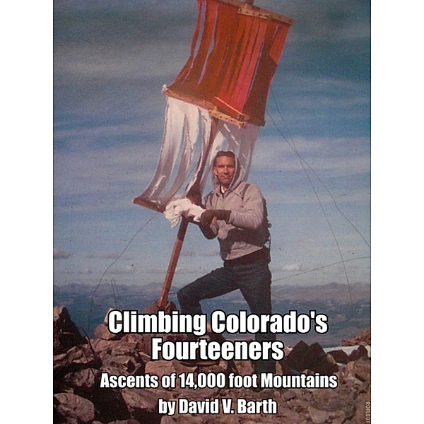 Climbing Colorado's Fourteeners, David Barth
