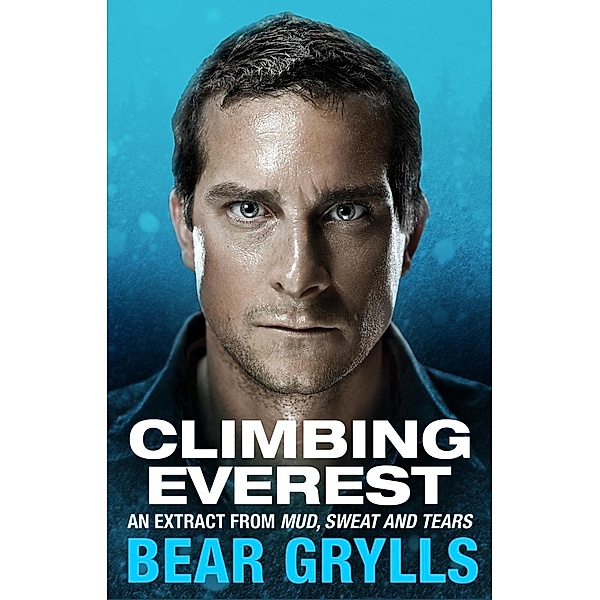 Climbing Everest, Bear Grylls